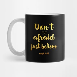 Don't be afraid Mug